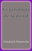 La genealogía de la moral (eBook, ePUB)