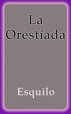 La Orestíada (eBook, ePUB) - Esquilo