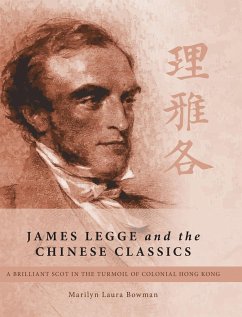 James Legge and the Chinese Classics - Bowman, Marilyn Laura