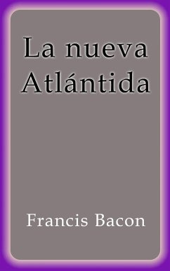 La nueva Atlántida (eBook, ePUB) - Bacon, Francis