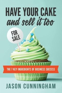 Have Your Cake and Sell it Too - Cunningham, Jason