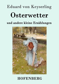 Osterwetter - Keyserling, Eduard von