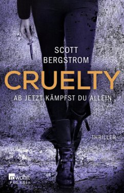 Cruelty: Ab jetzt kämpfst du allein - Bergstrom, Scott