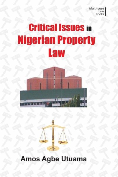 Critical Issues in Nigerian Property Law Critical Issues in Nigerian Property Law