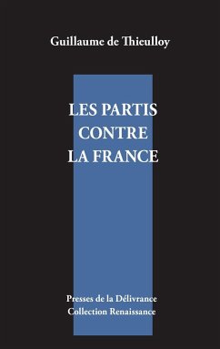Les partis contre la France - de Thieulloy, Guillaume