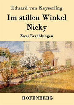 Im stillen Winkel / Nicky - Keyserling, Eduard von