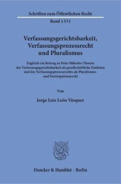 Verfassungsgerichtsbarkeit, Verfassungsprozessrecht und Pluralismus - León Vásquez, Jorge L.