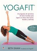 Yogafit : el programa de ejercicios de éxito mundial para lograr un físico más fuerte, flexible y definido