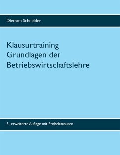 Klausurtraining Grundlagen der Betriebswirtschaftslehre - Schneider, Dietram