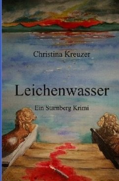 Starnberg Krimi / Leichenwasser - Kreuzer, Christina