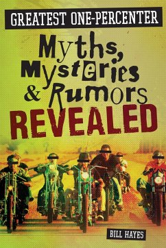 Greatest One-Percenter Myths, Mysteries, and Rumors Revealed (eBook, ePUB) - Hayes, Bill