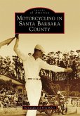 Motorcycling in Santa Barbara County (eBook, ePUB)