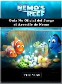 Guia No Oficial Del Juego El Arrecife De Nemo (eBook, ePUB)