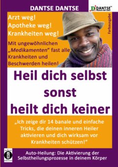 Cover (farbig) HEIL DICH SELBST SONST HEILT DICH KEINER - Mit ungewöhnlichen 