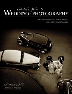 Master's Guide to Wedding Photography (eBook, ePUB) - Bell, Marcus