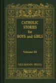 Catholic Stories For Boys & Girls (eBook, ePUB) Catholic Stories For Boys & Girls (eBook, ePUB)