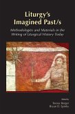 Liturgy's Imagined Past/s (eBook, ePUB) Liturgy's Imagined Past/s (eBook, ePUB)