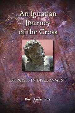 An Ignatian Journey of the Cross (eBook, ePUB) - Daelemans, Bert