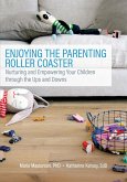 Enjoying the Parenting Roller Coaster (eBook, ePUB) Enjoying the Parenting Roller Coaster (eBook, ePUB)