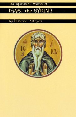 The Spiritual World Of Isaac The Syrian (eBook, ePUB) - Alfeyev, Hilarion