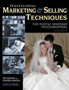 Professional Marketing & Selling Techniques for Digital Wedding Photographers (eBook, ePUB) - Hawkins, Jeff; Hawkins, Kathleen