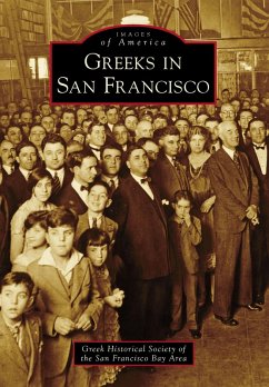 Greeks in San Francisco (eBook, ePUB) - Greek Historical Society of the San Francisco Bay