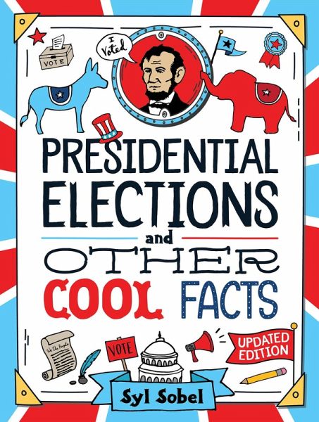 Presidential Elections and Other Cool Facts (eBook, ePUB) Presidential Elections and Other Cool Facts (eBook, ePUB)