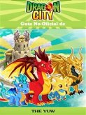 Guía No-Oficial De Dragon City (eBook, ePUB)