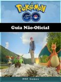 Pokémon Go Guia Não-Oficial (eBook, ePUB)