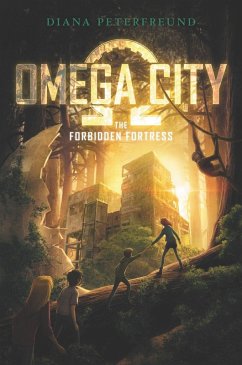 Omega City: The Forbidden Fortress (eBook, ePUB) - Peterfreund, Diana