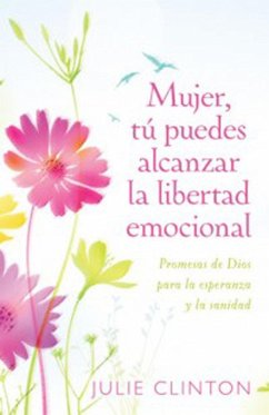 Mujer, tu puedes alcanzar la libertad emocional (eBook, ePUB) - Clinton, Julie