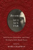 Becoming Sui Sin Far (eBook, ePUB) Becoming Sui Sin Far (eBook, ePUB)