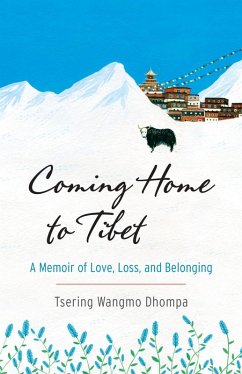 Coming Home to Tibet (eBook, ePUB) - Dhompa, Tsering Wangmo