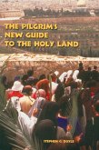 The Pilgrim's New Guide to the Holy Land (eBook, ePUB)