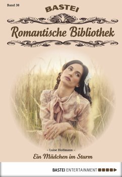 Ein Mädchen im Sturm / Romantische Bibliothek Bd.38 (eBook, ePUB) - Hoffmann, Luise