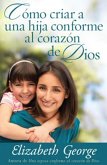 Como criar a una hija conforme al corazon de Dios (eBook, ePUB)