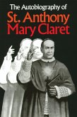 Autobiography of St. Anthony Mary Claret (eBook, ePUB)