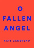 O Fallen Angel (eBook, ePUB) O Fallen Angel (eBook, ePUB)