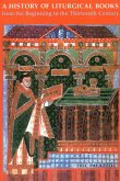 A History of Liturgical Books from the Beginning to the Thirteenth Century (eBook, ePUB)
