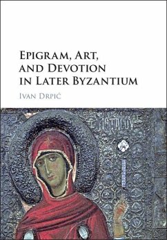 Epigram, Art, and Devotion in Later Byzantium (eBook, ePUB) - Drpic, Ivan