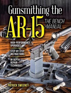 Gunsmithing the AR-15, The Bench Manual (eBook, ePUB) - Sweeney, Patrick