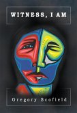 Witness, I Am (eBook, ePUB) Witness, I Am (eBook, ePUB)