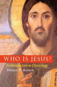 Who is Jesus? (eBook, ePUB) - Rausch, Thomas P. Who is Jesus? (eBook, ePUB) - Rausch, Thomas P.