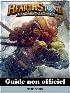Hearthstone Heroes Of Warcraft Guide Non Officiel (eBook, ePUB) - Abbott, Josh; Entertainment, Hiddenstuff