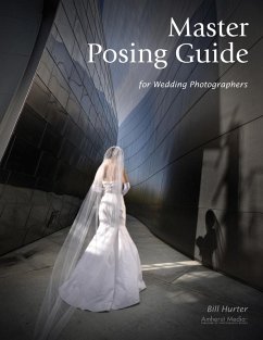 Master Posing Guide for Wedding Photographers (eBook, ePUB) - Hurter, Bill