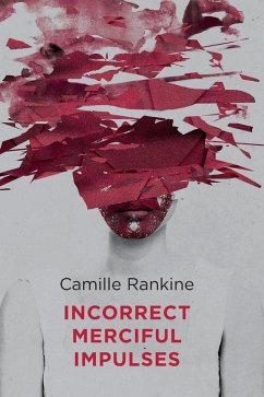 Incorrect Merciful Impulses (eBook, ePUB) - Rankine, Camille