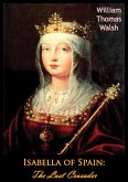 Isabella of Spain: The Last Crusader (eBook, ePUB)
