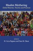 Muslim Mothering: Global Histories, Theries and Practises (eBook, ePUB)