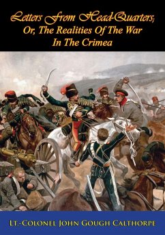 Letters From Head-Quarters (eBook, ePUB) - Calthorpe, Lt. -Colonel John Gough