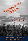 Triumph in the Atlantic: The Naval Struggle Against the Axis (eBook, ePUB)